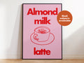 Almond Milk Latte Coffee Print