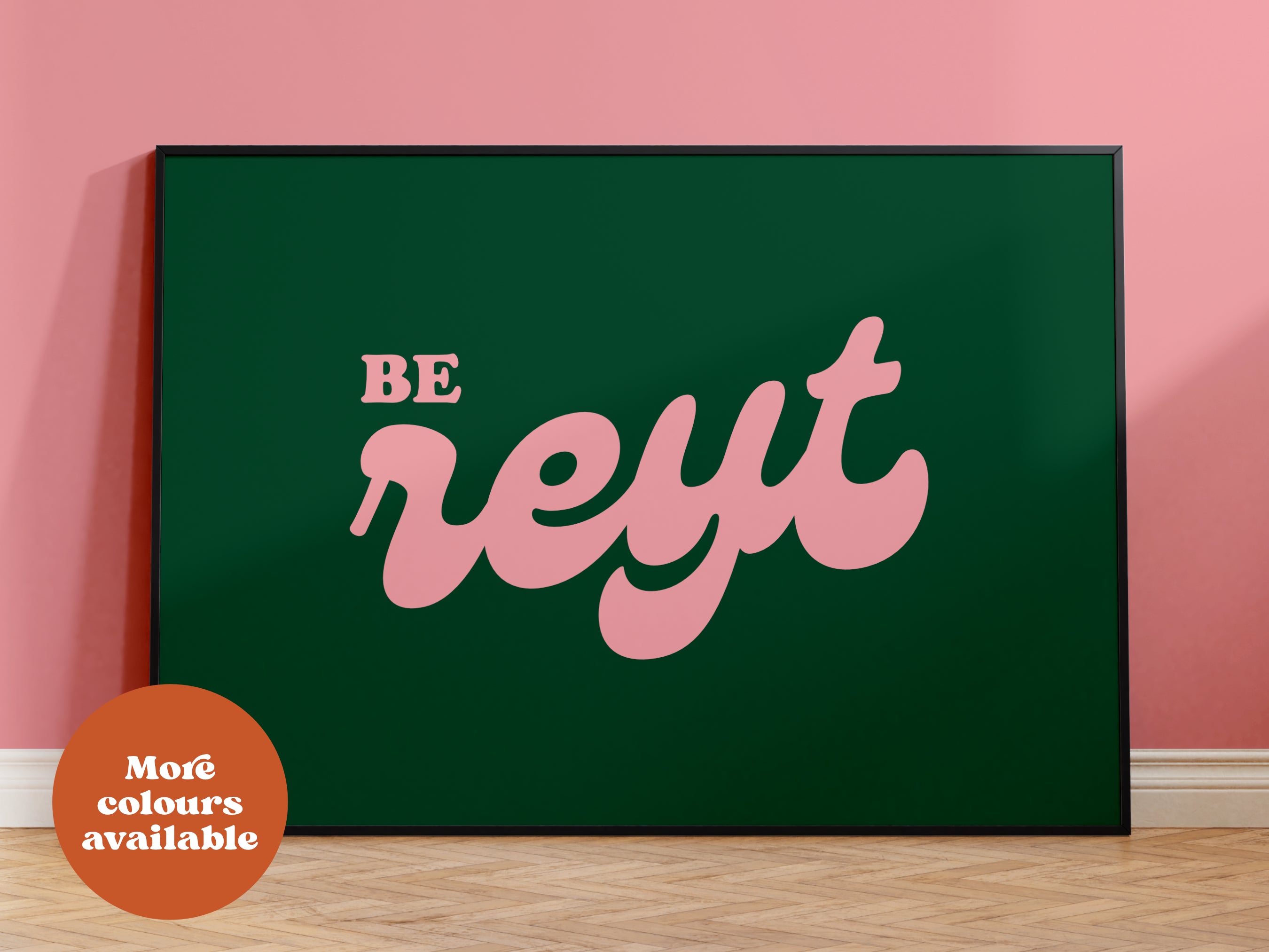 Be Reyt Print