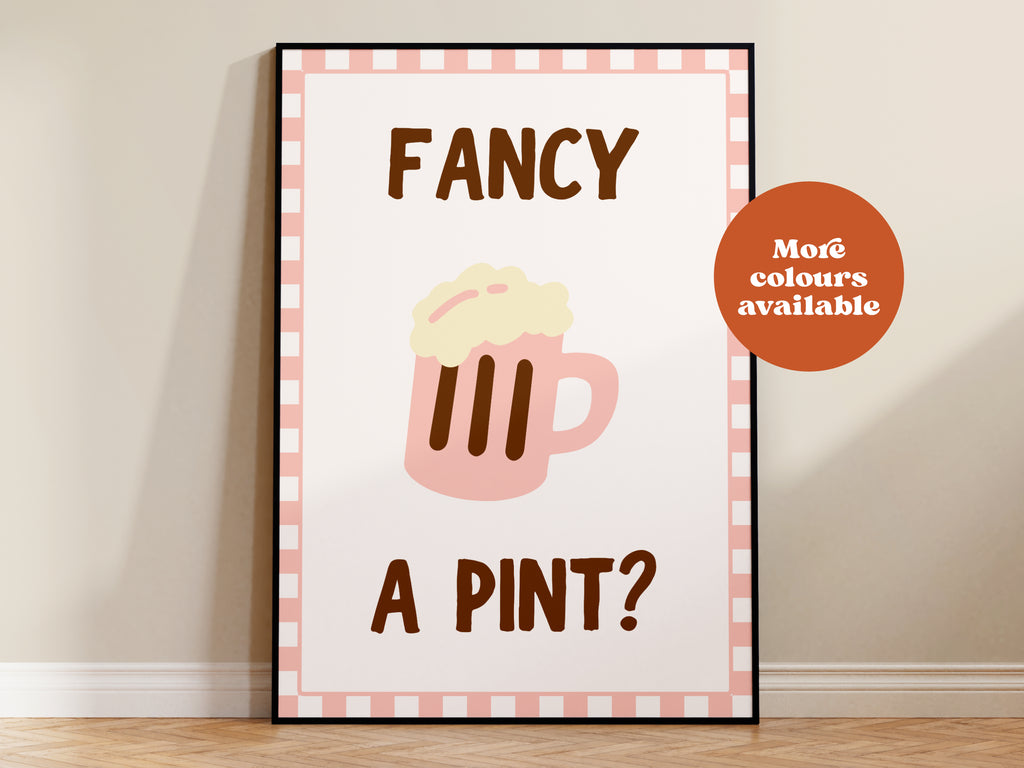 Fancy A Pint? Print