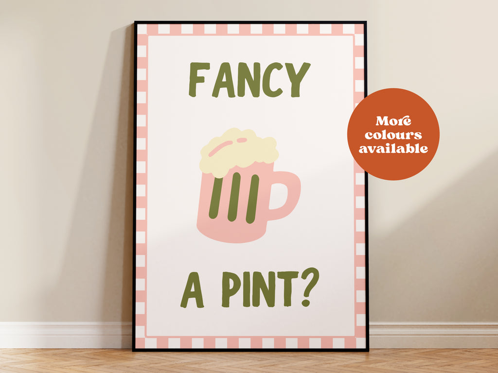 Fancy A Pint? Print