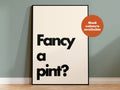 Fancy a Pint Print