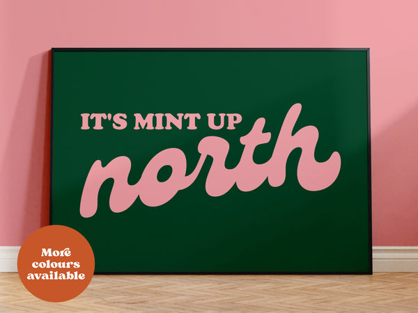 It's Mint up North New Print