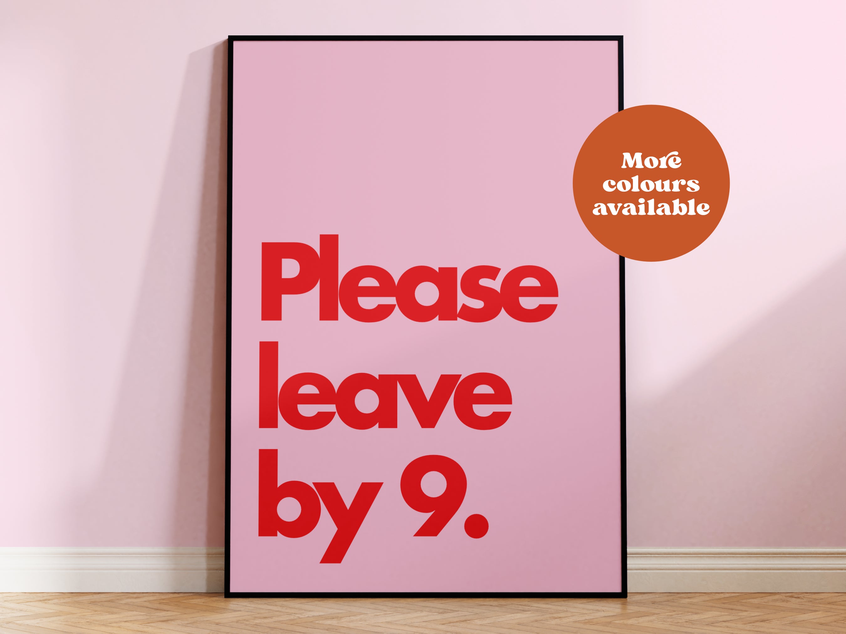 Please Leave by 9 Print