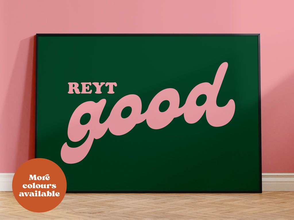 Reyt Good Print