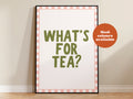 What's For Tea Print