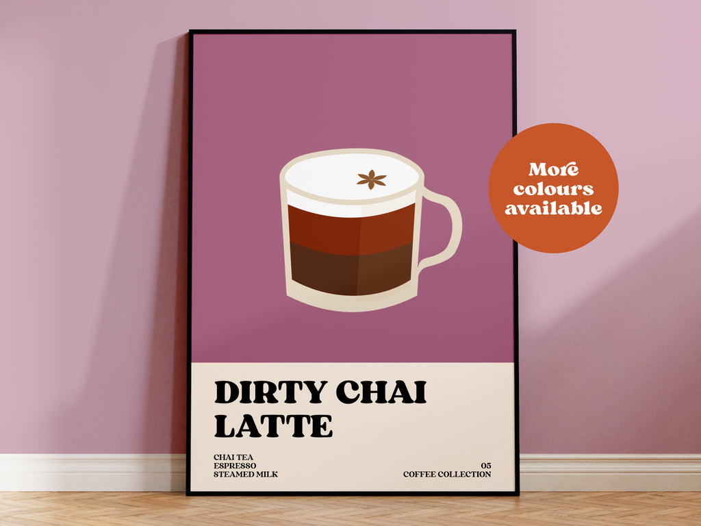 Dirty Chai Latte Coffee Print